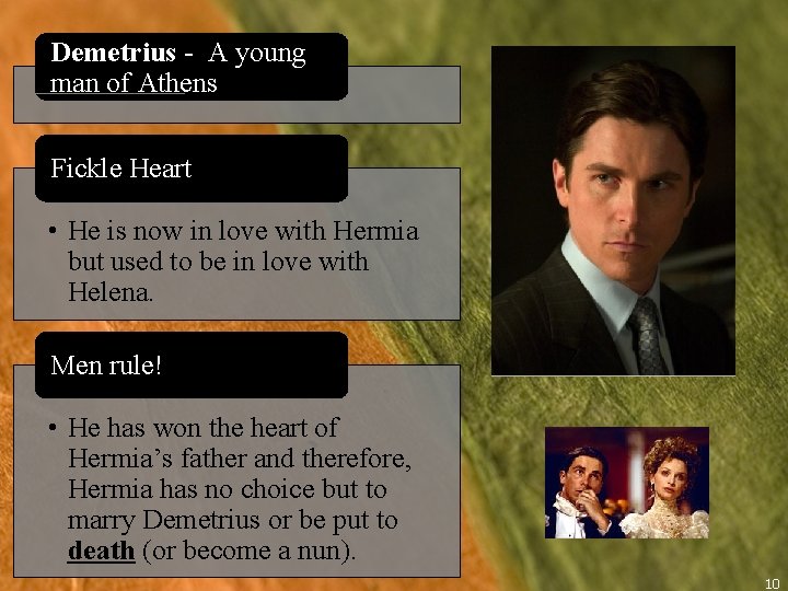 Demetrius - A young man of Athens Fickle Heart • He is now in