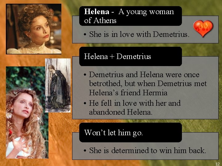 Helena - A young woman of Athens . • She is in love with