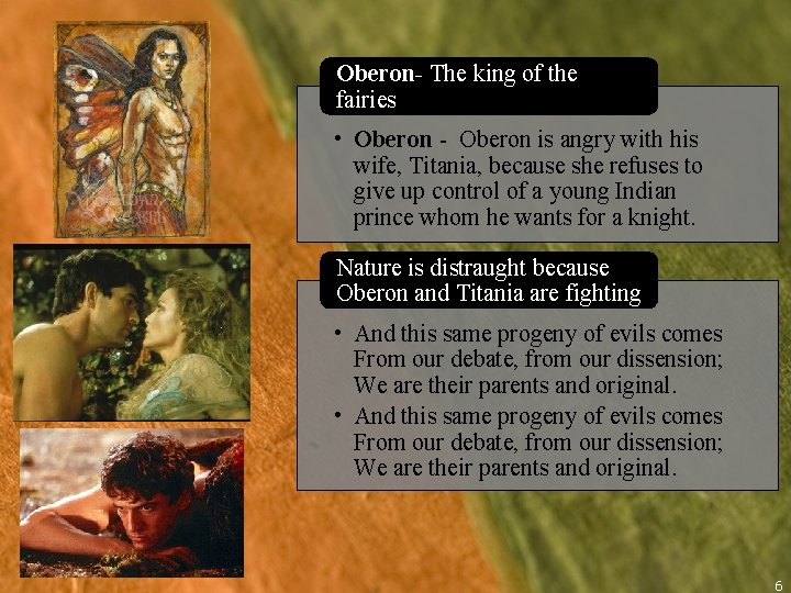 Oberon- The king of the fairies • Oberon - Oberon is angry with his