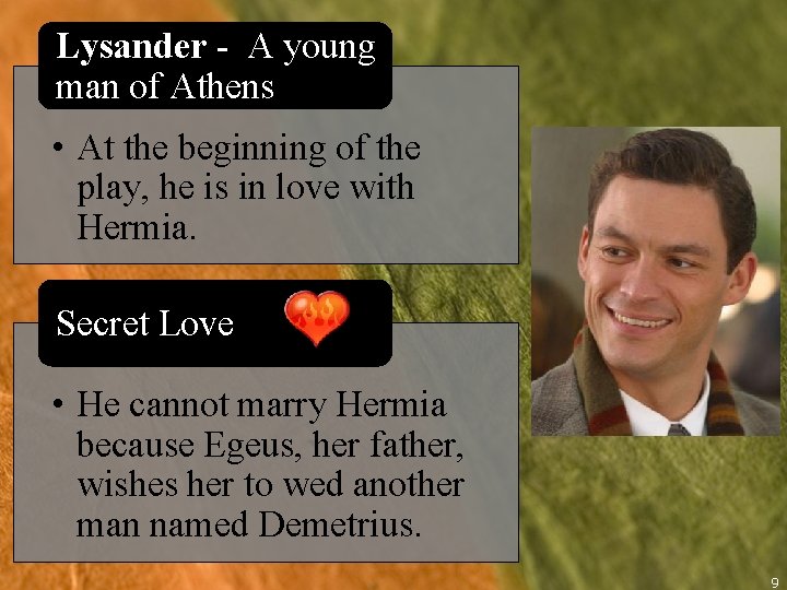 Lysander - A young man of Athens • At the beginning of the play,