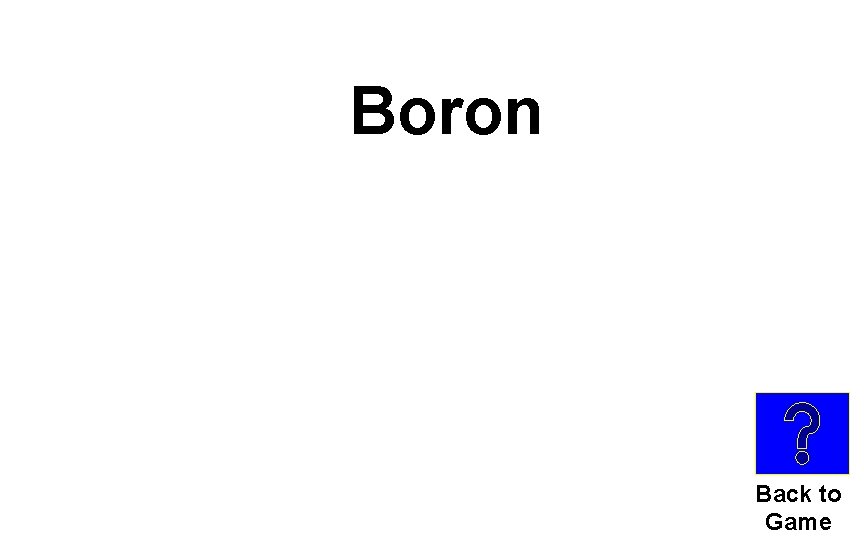 Boron Back to Game 