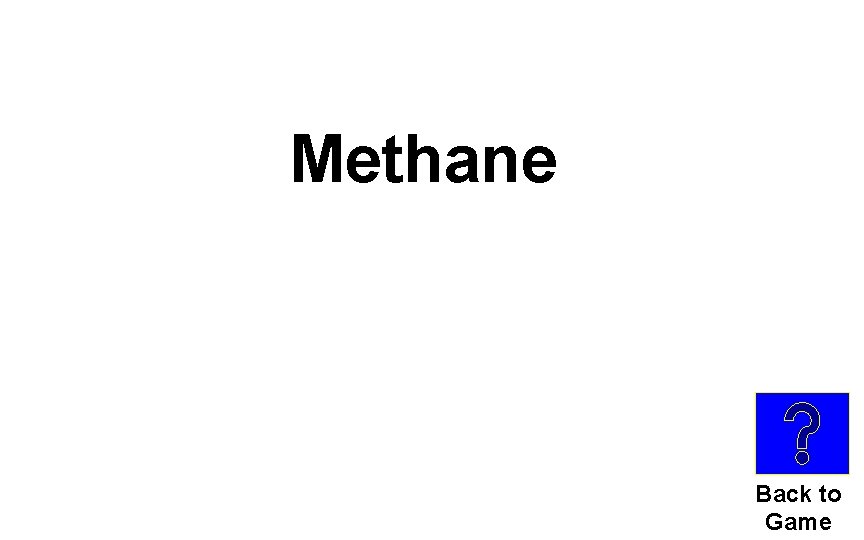 Methane Back to Game 