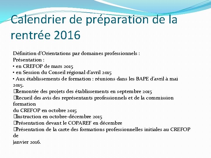 Calendrier de préparation de la rentrée 2016 Définition d'Orientations par domaines professionnels : Présentation