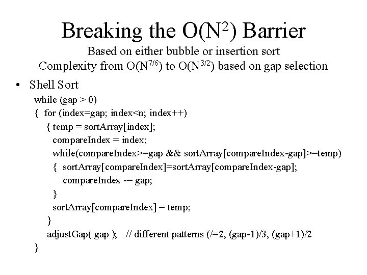 Breaking the O(N 2) Barrier Based on either bubble or insertion sort Complexity from