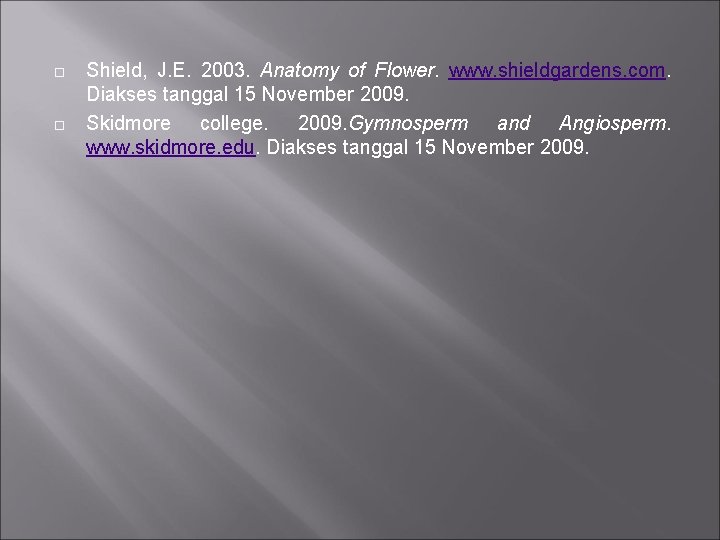  Shield, J. E. 2003. Anatomy of Flower. www. shieldgardens. com. Diakses tanggal 15