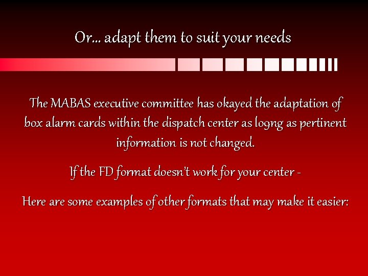 Or… adapt them to suit your needs The MABAS executive committee has okayed the