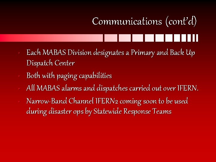 Communications (cont’d) • • Each MABAS Division designates a Primary and Back Up Dispatch