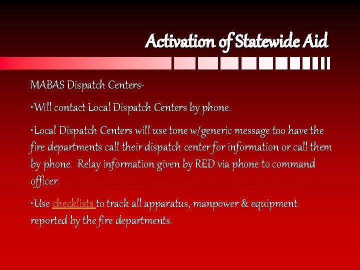 Activation of Statewide Aid MABAS Dispatch Centers- • Will contact Local Dispatch Centers by