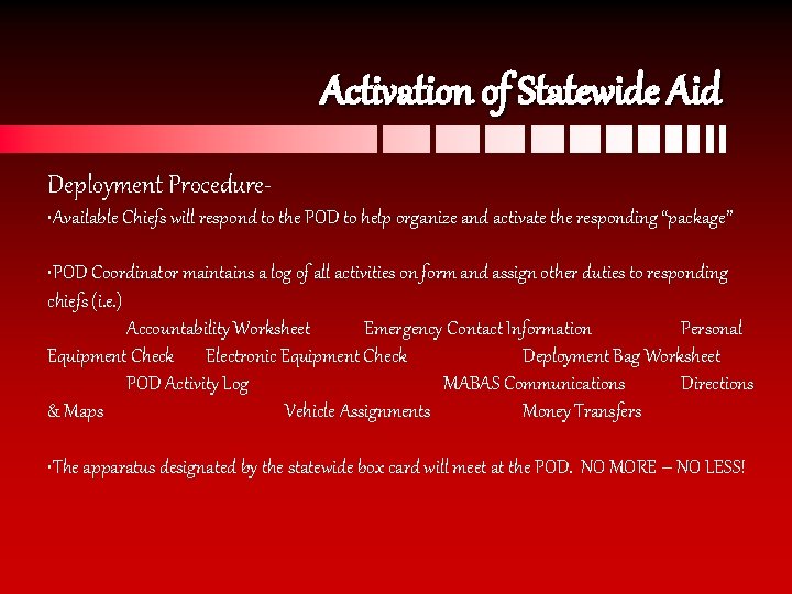 Activation of Statewide Aid Deployment Procedure • Available Chiefs will respond to the POD