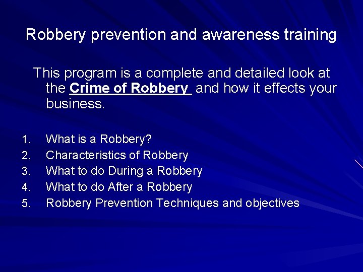 Robbery prevention and awareness training This program is a complete and detailed look at