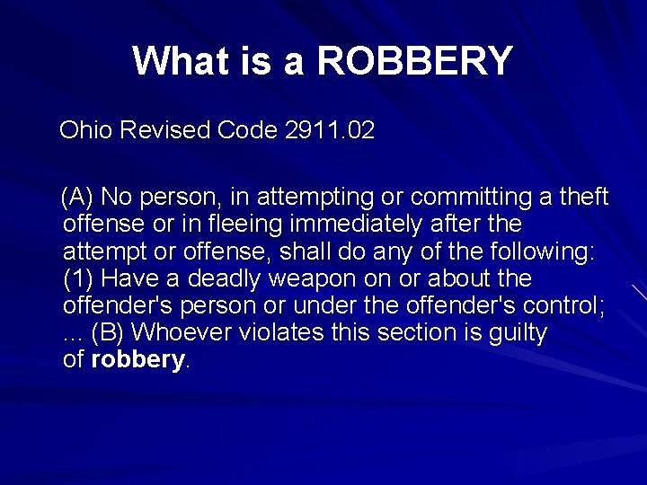 What is a ROBBERY Ohio Revised Code 2911. 02 (A) No person, in attempting