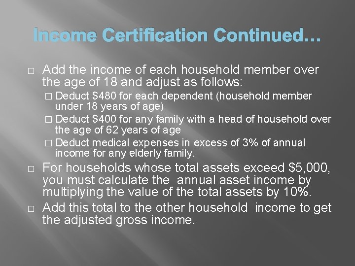 Income Certification Continued… � Add the income of each household member over the age