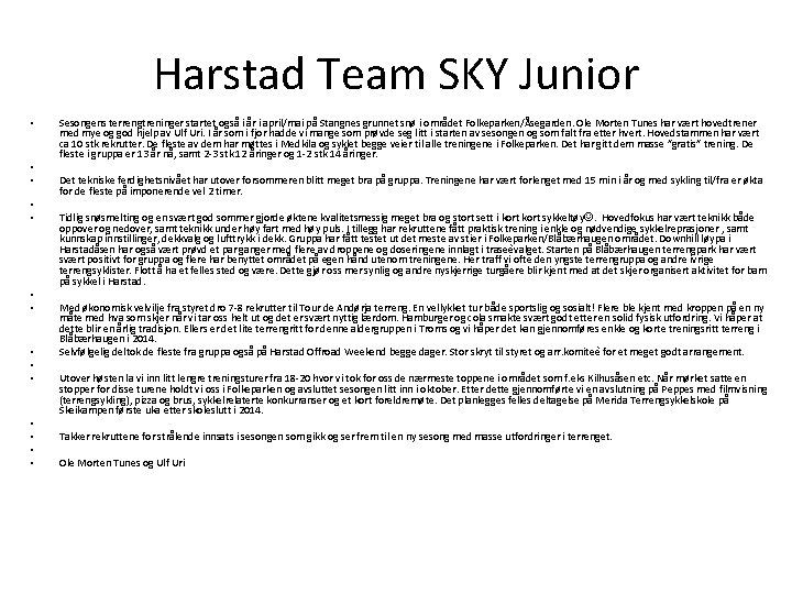 Harstad Team SKY Junior • • • • Sesongens terrengtreninger startet også i år