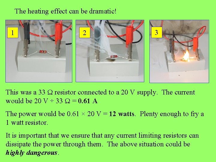 The heating effect can be dramatic! 1 2 3 This was a 33 W