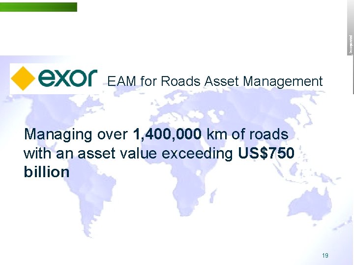 EAM for Roads Asset Management Managing over 1, 400, 000 km of roads with