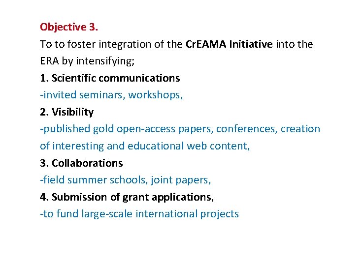 Objective 3. To to foster integration of the Cr. EAMA Initiative into the ERA