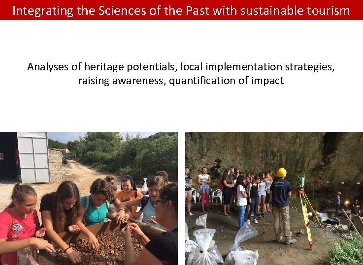 Integrating the Sciences of the Past with sustainable tourism Analyses of heritage potentials, local