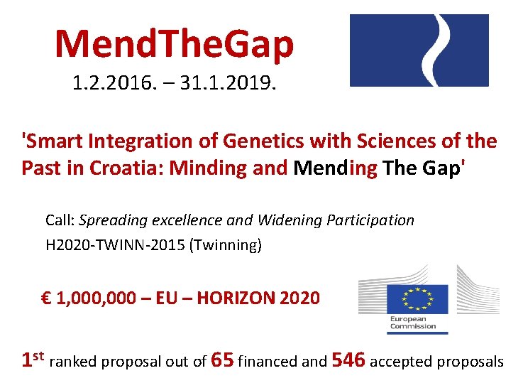 Mend. The. Gap 1. 2. 2016. – 31. 1. 2019. 'Smart Integration of Genetics