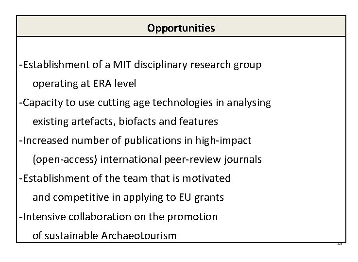 Opportunities -Establishment of a MIT disciplinary research group operating at ERA level -Capacity to