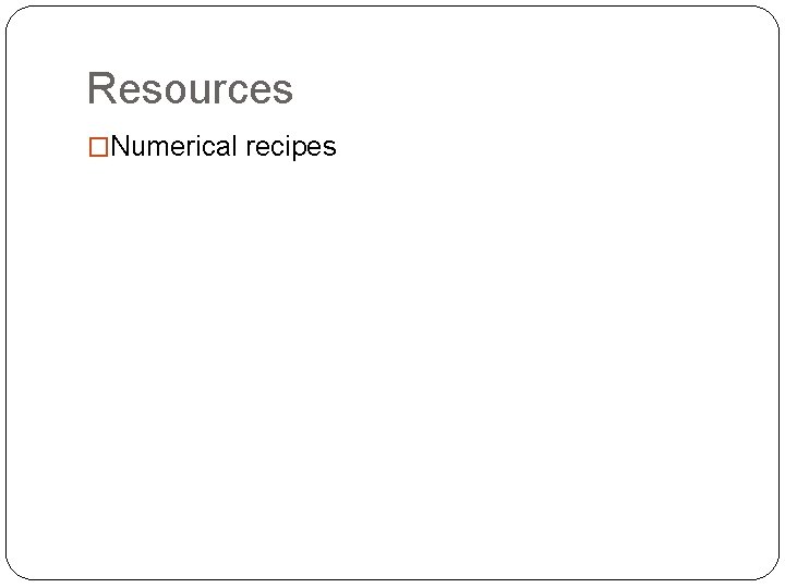 Resources �Numerical recipes 