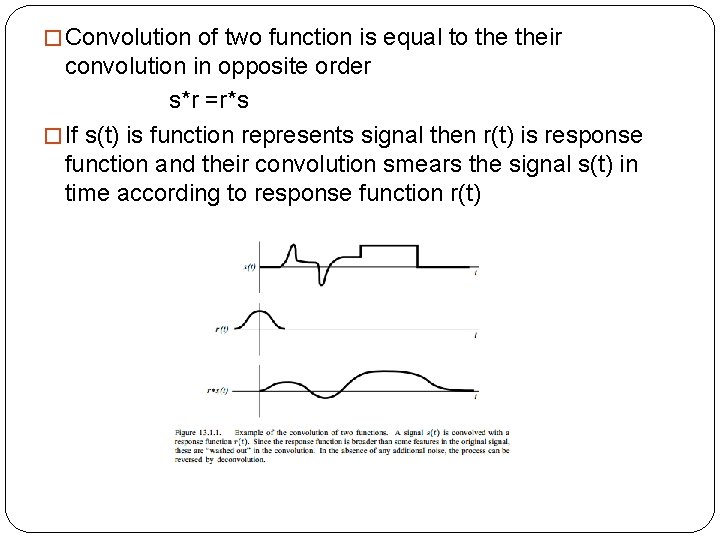 � Convolution of two function is equal to their convolution in opposite order s*r