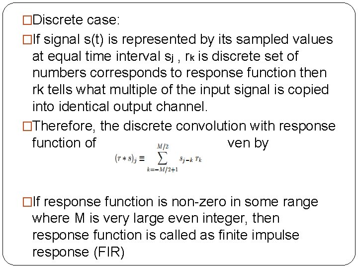 �Discrete case: �If signal s(t) is represented by its sampled values at equal time