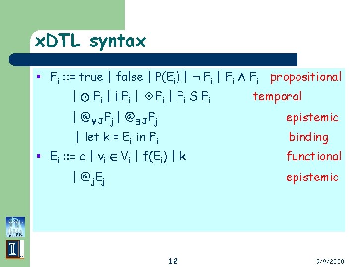 x. DTL syntax § Fi : : = true | false | P(Ei) |