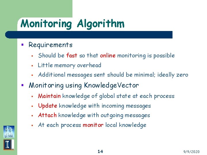 Monitoring Algorithm § Requirements § Should be fast so that online monitoring is possible