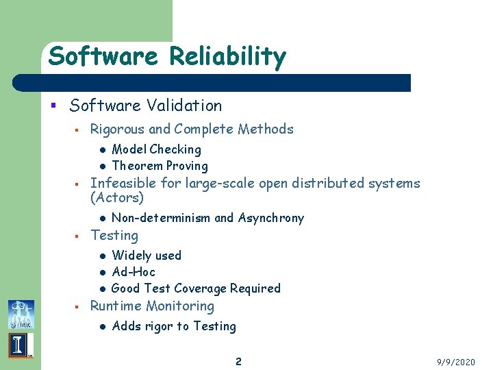 Software Reliability § Software Validation § Rigorous and Complete Methods l l § Infeasible