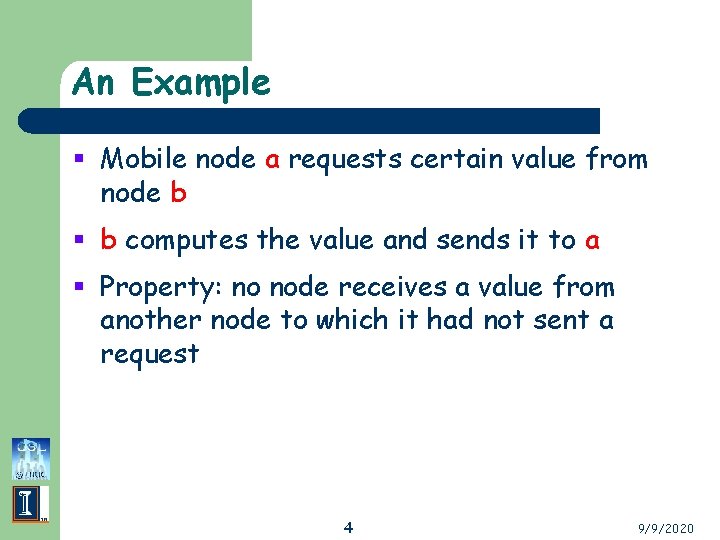 An Example § Mobile node a requests certain value from node b § b