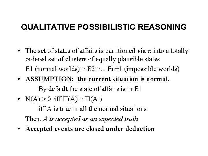 QUALITATIVE POSSIBILISTIC REASONING • The set of states of affairs is partitioned via π