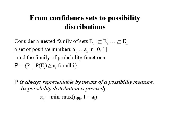 From confidence sets to possibility distributions Consider a nested family of sets E 1