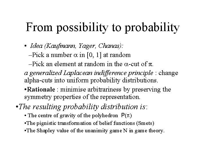 From possibility to probability • Idea (Kaufmann, Yager, Chanas): –Pick a number in [0,