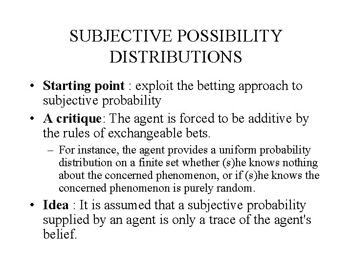 SUBJECTIVE POSSIBILITY DISTRIBUTIONS • Starting point : exploit the betting approach to subjective probability