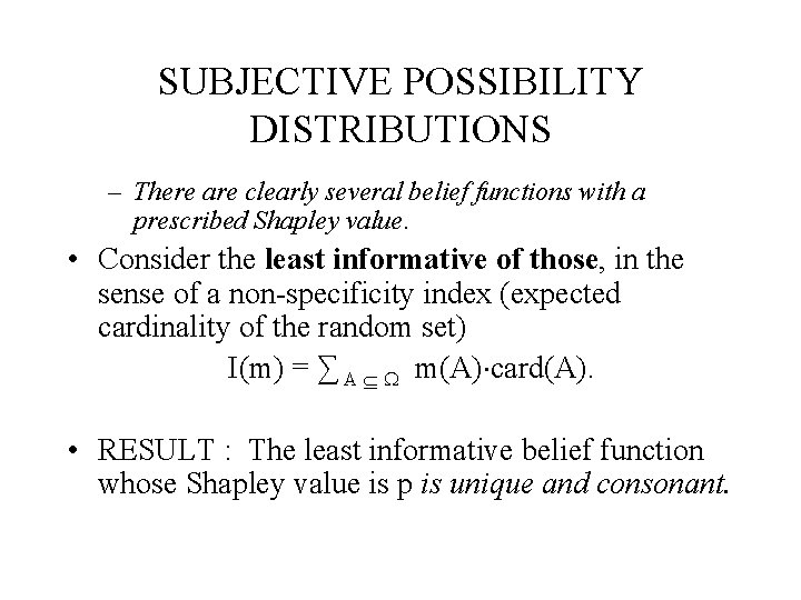 SUBJECTIVE POSSIBILITY DISTRIBUTIONS – There are clearly several belief functions with a prescribed Shapley