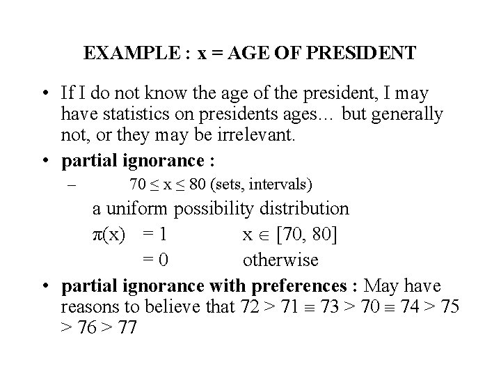 EXAMPLE : x = AGE OF PRESIDENT • If I do not know the