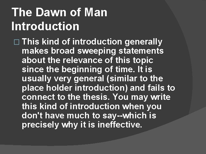 The Dawn of Man Introduction � This kind of introduction generally makes broad sweeping