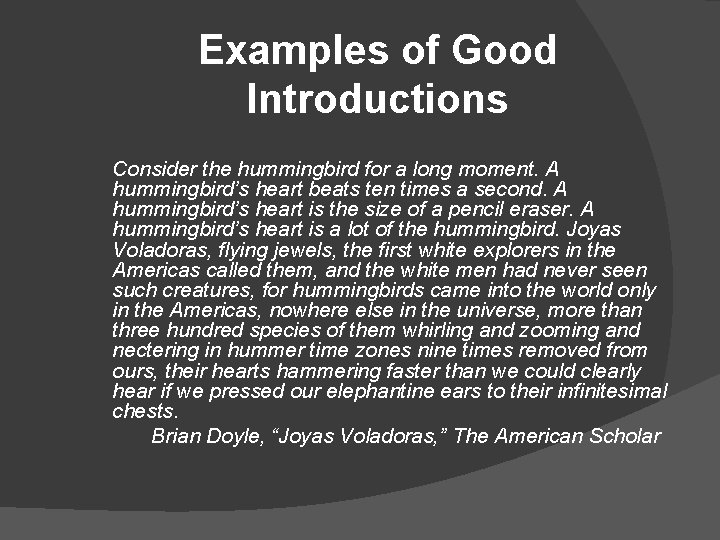 Examples of Good Introductions Consider the hummingbird for a long moment. A hummingbird’s heart