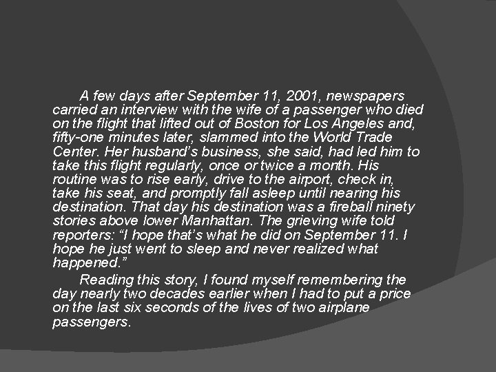 A few days after September 11, 2001, newspapers carried an interview with the wife