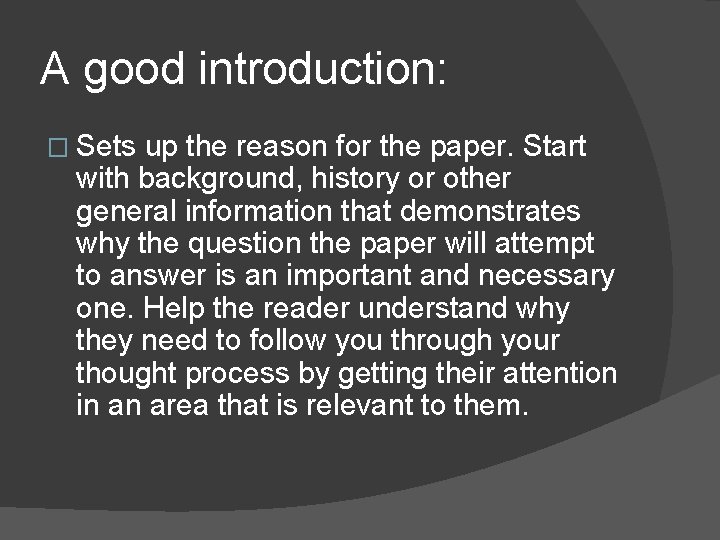 A good introduction: � Sets up the reason for the paper. Start with background,