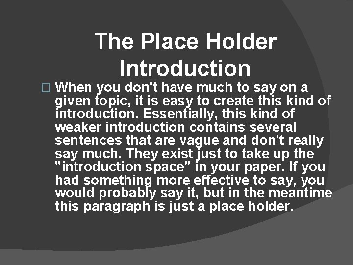 The Place Holder Introduction � When you don't have much to say on a