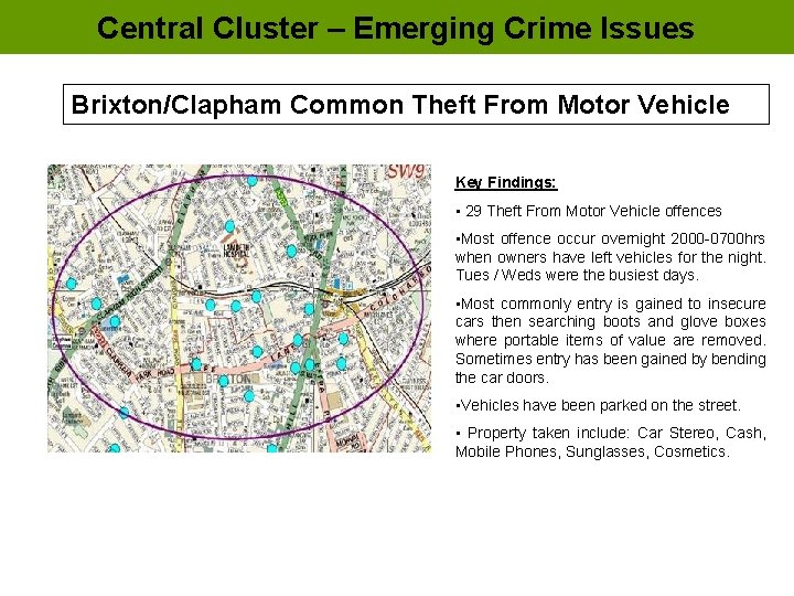 Central Cluster – Emerging Crime Issues Brixton/Clapham Common Theft From Motor Vehicle Key Findings: