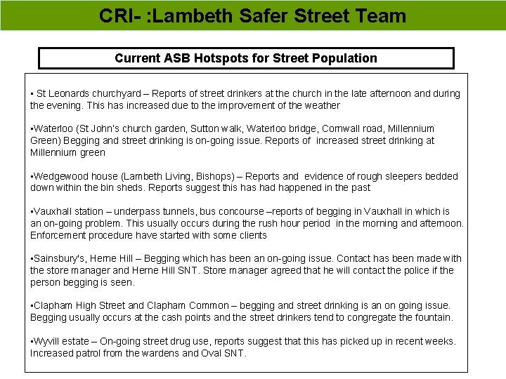 CRI- : Lambeth Safer Street Team Current ASB Hotspots for Street Population • St