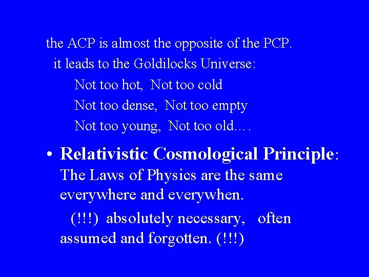 the ACP is almost the opposite of the PCP. it leads to the Goldilocks