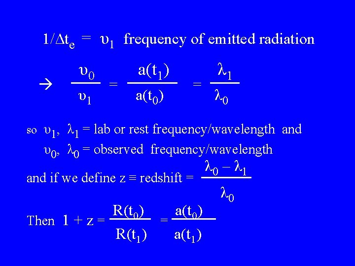 1/Δte = υ1 frequency of emitted radiation υ0 υ1 = a(t 1) a(t 0)