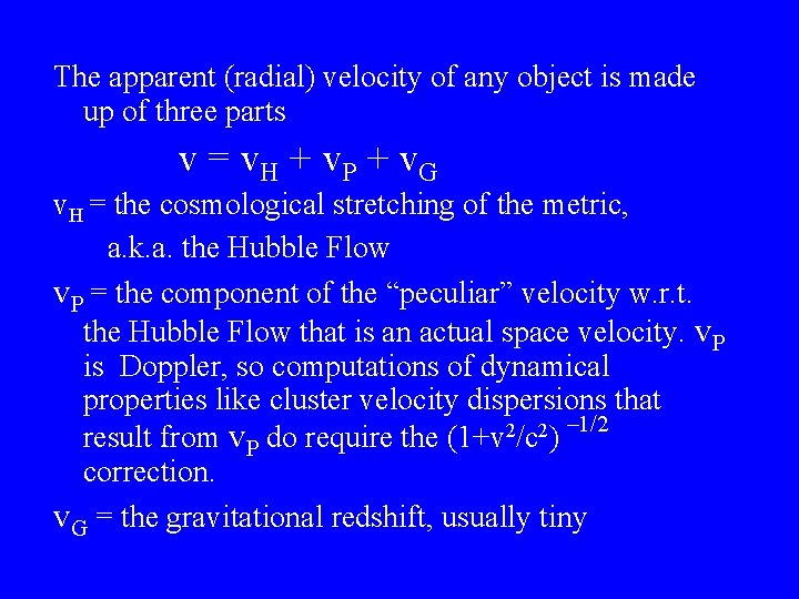 The apparent (radial) velocity of any object is made up of three parts v