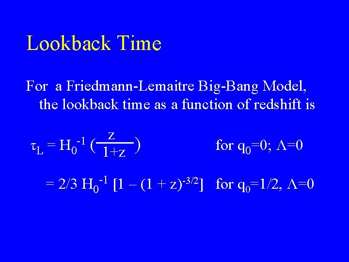 Lookback Time For a Friedmann-Lemaitre Big-Bang Model, the lookback time as a function of