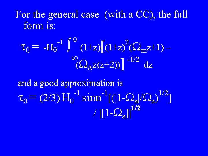 For the general case (with a CC), the full form is: t 0 =