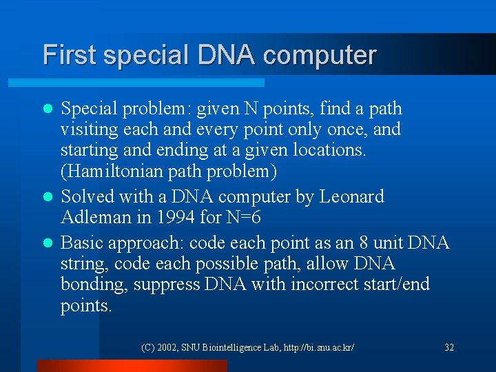 First special DNA computer Special problem: given N points, find a path visiting each