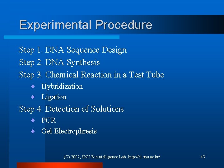 Experimental Procedure Step 1. DNA Sequence Design Step 2. DNA Synthesis Step 3. Chemical